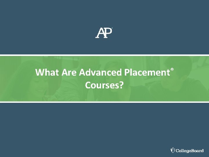 What Are Advanced Placement® Courses? 