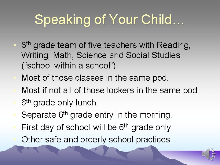 Speaking of Your Child… • 6 th grade team of five teachers with Reading,