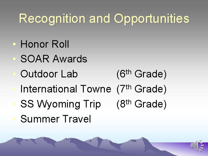 Recognition and Opportunities • • • Honor Roll SOAR Awards Outdoor Lab (6 th