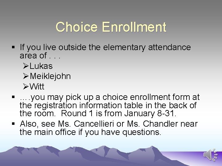 Choice Enrollment § If you live outside the elementary attendance area of. . .