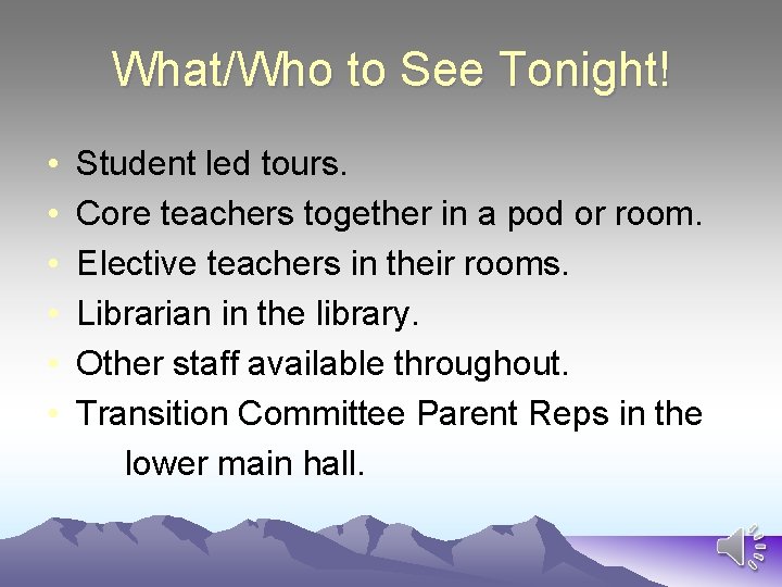 What/Who to See Tonight! • • • Student led tours. Core teachers together in