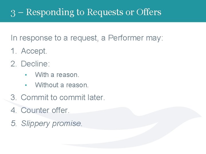 3 – Responding to Requests or Offers In response to a request, a Performer