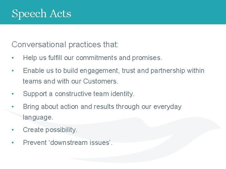 Speech Acts Conversational practices that: • Help us fulfill our commitments and promises. •