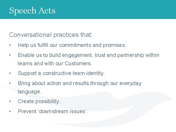Speech Acts Conversational practices that: • Help us fulfill our commitments and promises. •