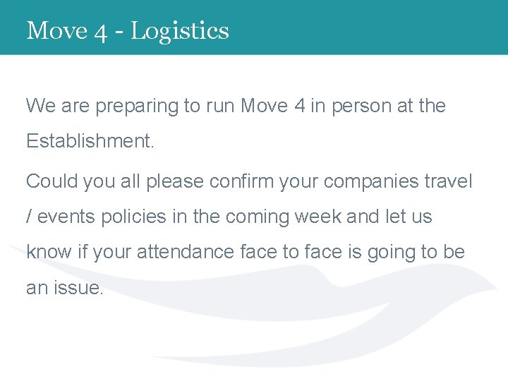 Move 4 - Logistics We are preparing to run Move 4 in person at
