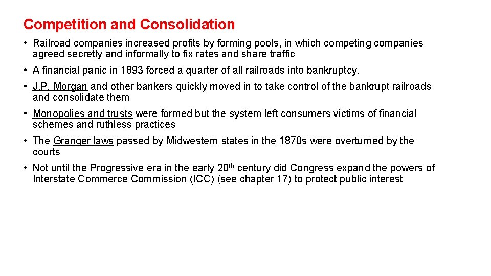 Competition and Consolidation • Railroad companies increased profits by forming pools, in which competing