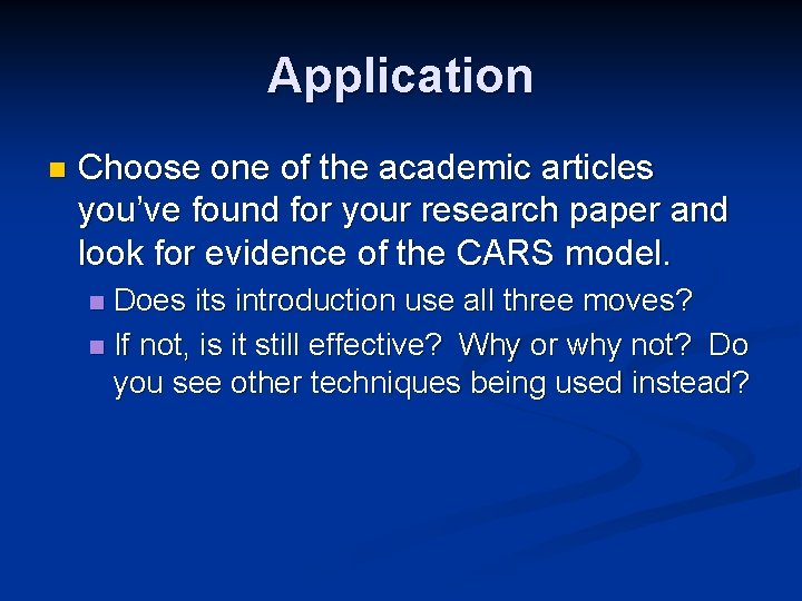 Application n Choose one of the academic articles you’ve found for your research paper