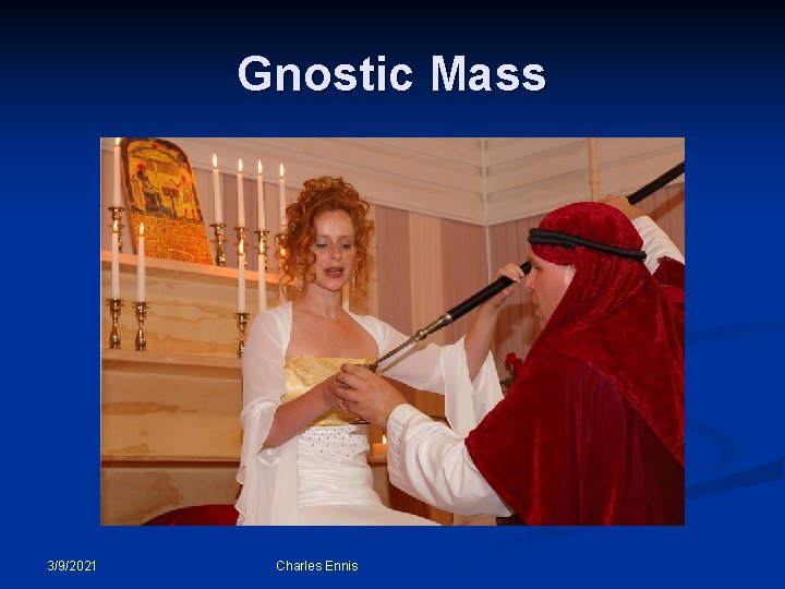 Gnostic Mass 3/9/2021 Charles Ennis 