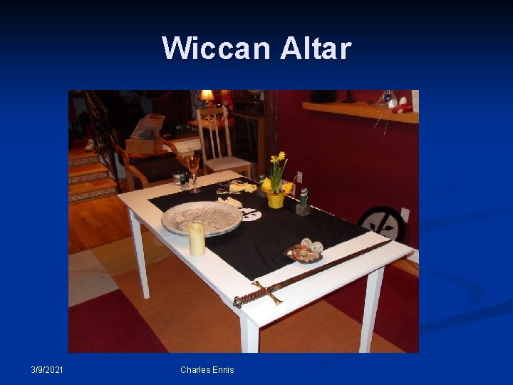 Wiccan Altar 3/9/2021 Charles Ennis 