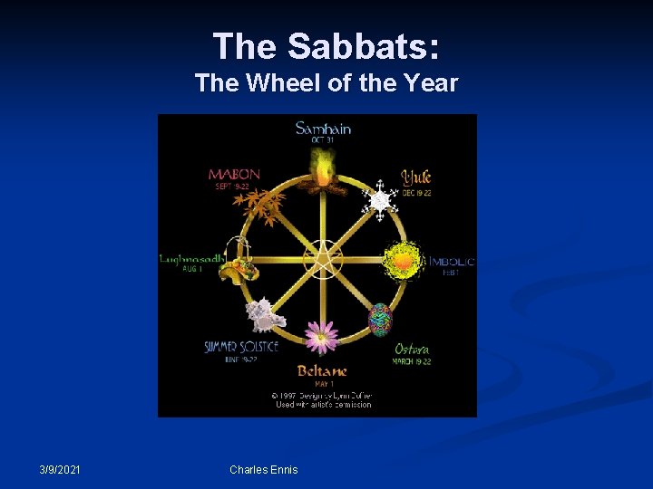 The Sabbats: The Wheel of the Year 3/9/2021 Charles Ennis 