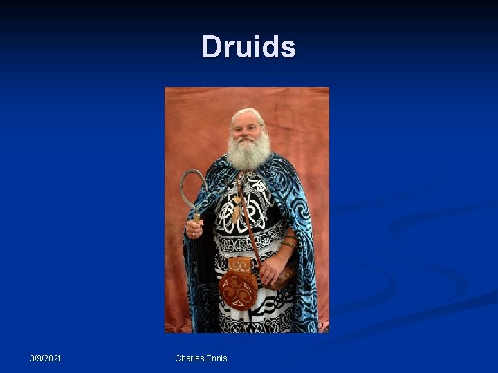 Druids 3/9/2021 Charles Ennis 