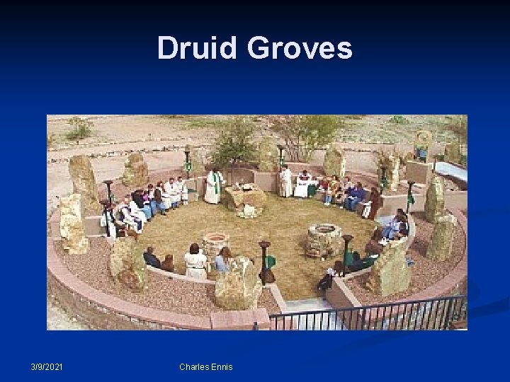 Druid Groves 3/9/2021 Charles Ennis 