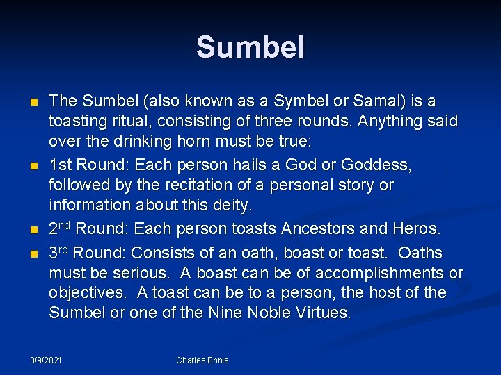 Sumbel n n The Sumbel (also known as a Symbel or Samal) is a