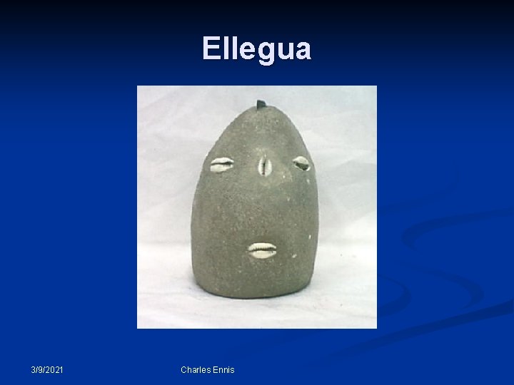 Ellegua 3/9/2021 Charles Ennis 