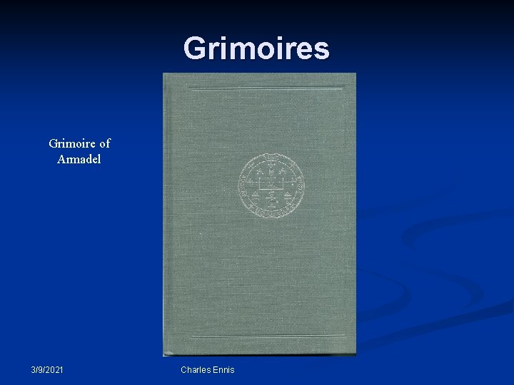 Grimoires Grimoire of Armadel 3/9/2021 Charles Ennis 