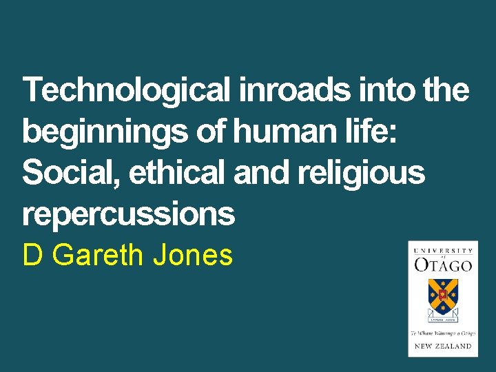 Technological inroads into the beginnings of human life: Social, ethical and religious repercussions D