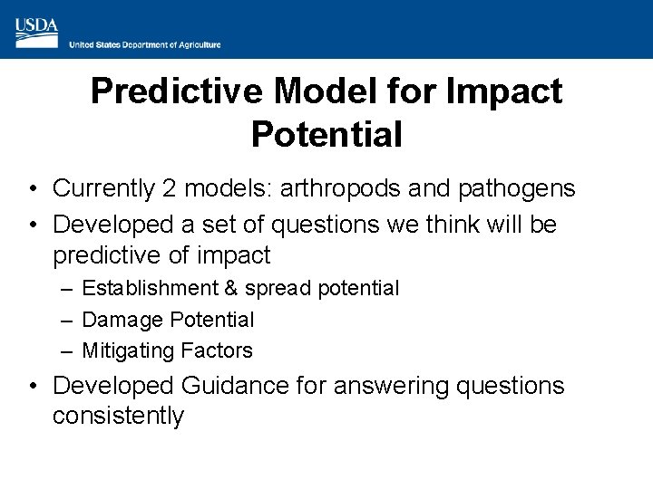 Predictive Model for Impact Potential • Currently 2 models: arthropods and pathogens • Developed