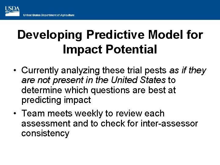 Developing Predictive Model for Impact Potential • Currently analyzing these trial pests as if