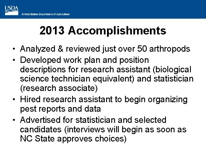 2013 Accomplishments • Analyzed & reviewed just over 50 arthropods • Developed work plan