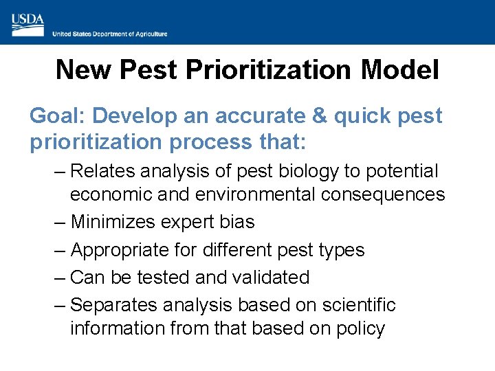 New Pest Prioritization Model Goal: Develop an accurate & quick pest prioritization process that: