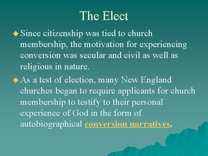 The Elect u Since citizenship was tied to church membership, the motivation for experiencing