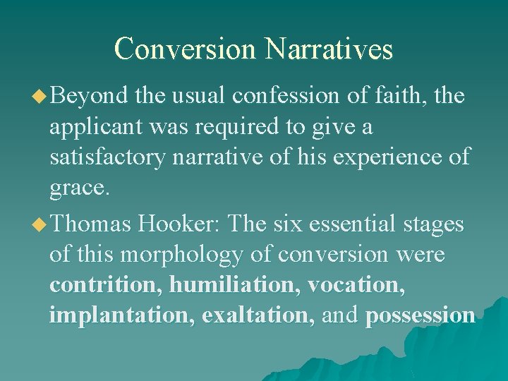 Conversion Narratives u Beyond the usual confession of faith, the applicant was required to