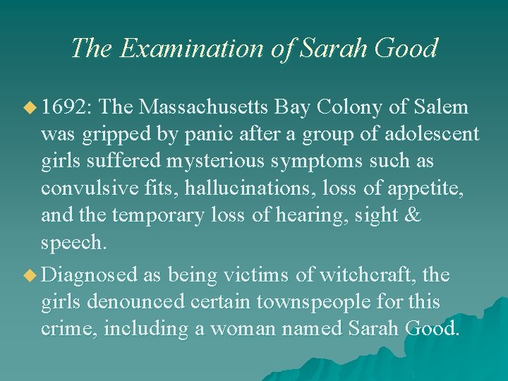 The Examination of Sarah Good u 1692: The Massachusetts Bay Colony of Salem was