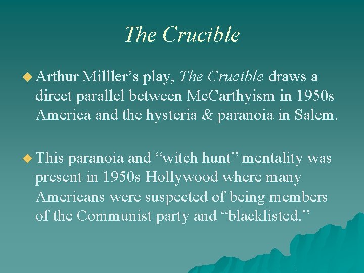 The Crucible u Arthur Milller’s play, The Crucible draws a direct parallel between Mc.