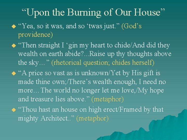 “Upon the Burning of Our House” “Yea, so it was, and so ‘twas just.