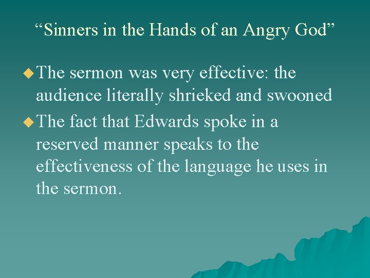 “Sinners in the Hands of an Angry God” u The sermon was very effective:
