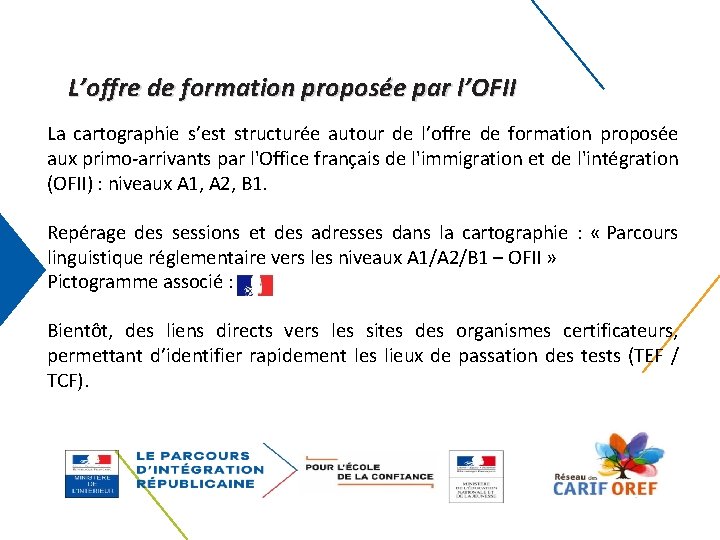 L’offre de formation proposée par l’OFII La cartographie s’est structurée autour de l’offre de