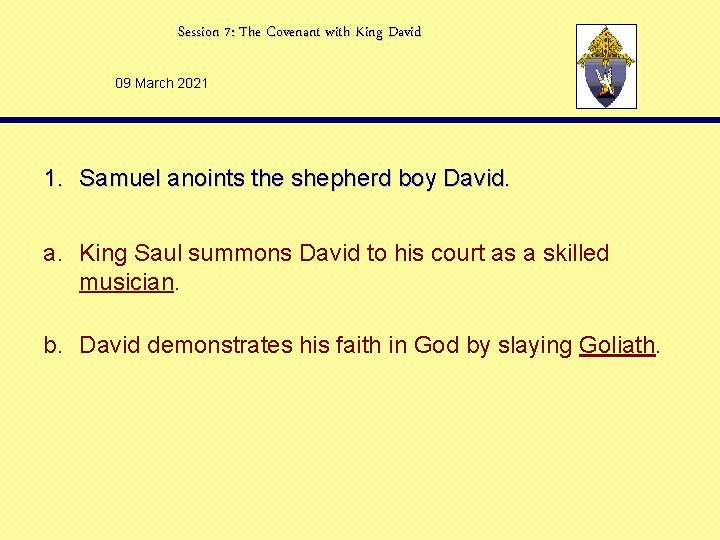 Session 7: The Covenant with King David 09 March 2021 1. Samuel anoints the