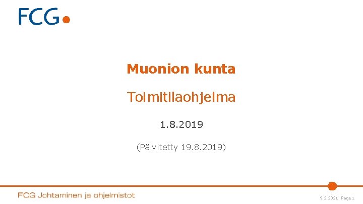 Muonion kunta Toimitilaohjelma 1. 8. 2019 (Päivitetty 19. 8. 2019) 9. 3. 2021 Page
