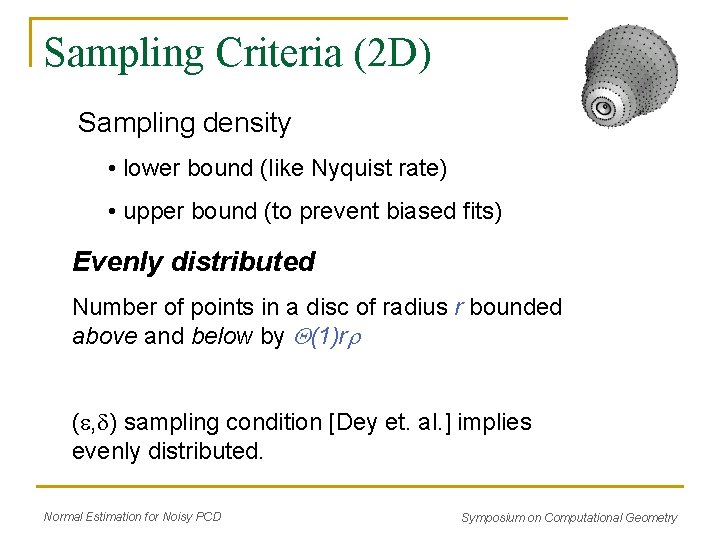 Sampling Criteria (2 D) Sampling density • lower bound (like Nyquist rate) • upper Sampling Criteria (2 D) Sampling density • lower bound (like Nyquist rate) • upper
