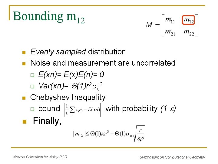 Bounding m 12 n n Evenly sampled distribution Noise and measurement are uncorrelated q Bounding m 12 n n Evenly sampled distribution Noise and measurement are uncorrelated q