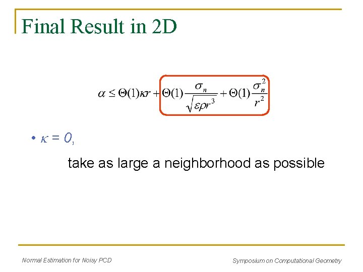 Final Result in 2 D • = 0, take as large a neighborhood as Final Result in 2 D • = 0, take as large a neighborhood as