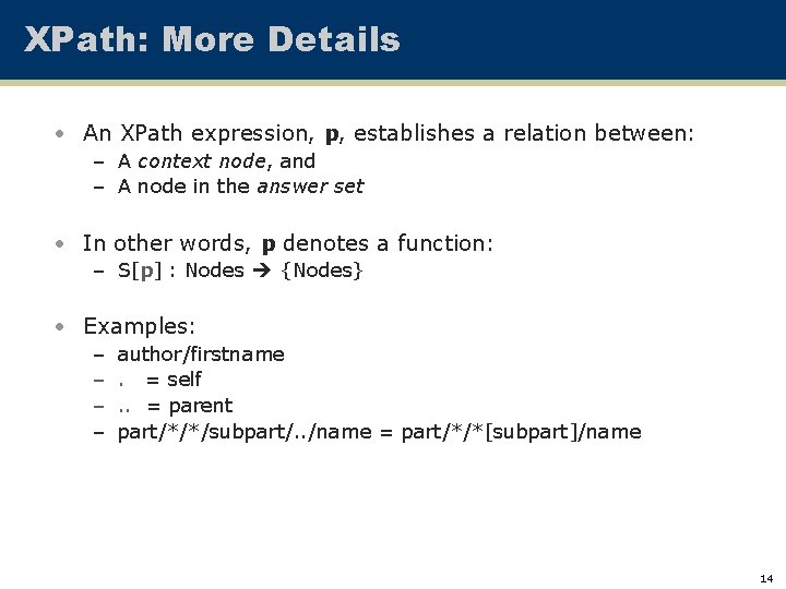 XPath: More Details • An XPath expression, p, establishes a relation between: – A