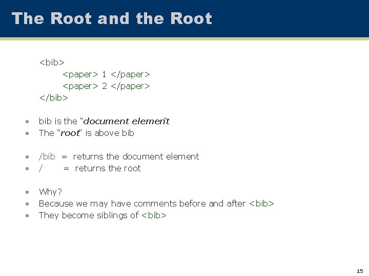 The Root and the Root <bib> <paper> 1 </paper> <paper> 2 </paper> </bib> •