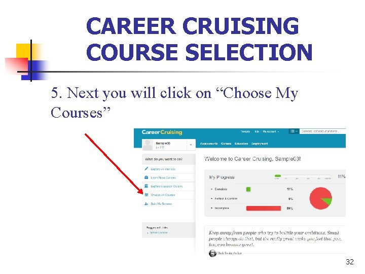 CAREER CRUISING COURSE SELECTION 5. Next you will click on “Choose My Courses” 32