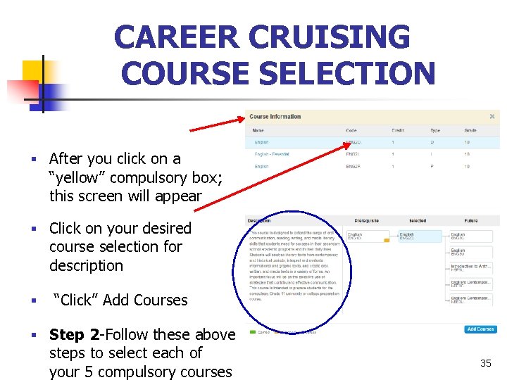 CAREER CRUISING COURSE SELECTION § After you click on a “yellow” compulsory box; this