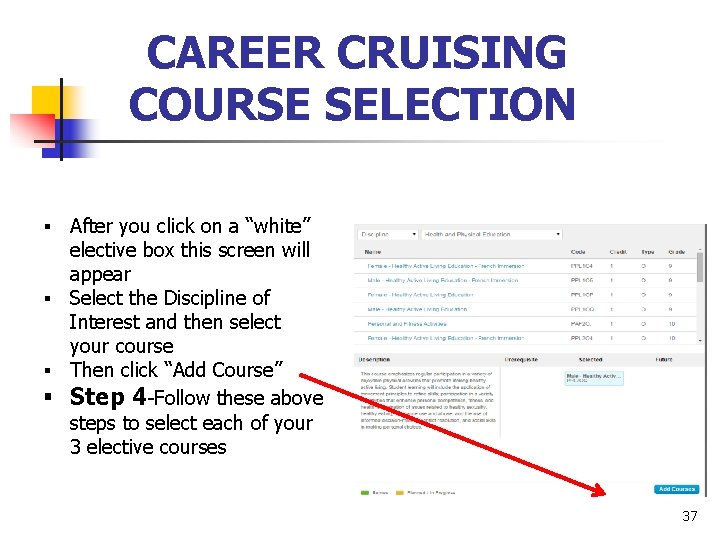 CAREER CRUISING COURSE SELECTION After you click on a “white” elective box this screen