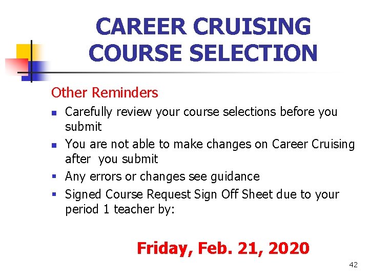 CAREER CRUISING COURSE SELECTION Other Reminders Carefully review your course selections before you submit