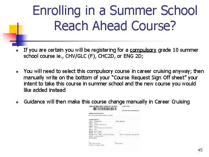 Enrolling in a Summer School Reach Ahead Course? n n n If you are