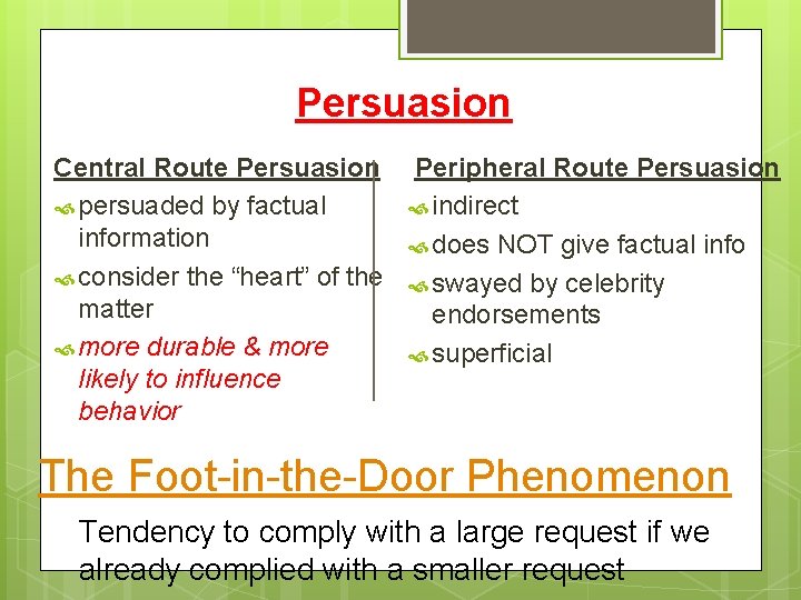 Persuasion Central Route Persuasion Peripheral Route Persuasion persuaded by factual indirect information does NOT