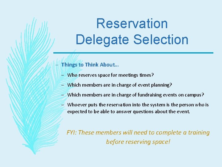 Reservation Delegate Selection – Things to Think About… – Who reserves space for meetings