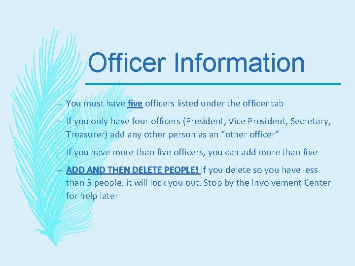 Officer Information – You must have five officers listed under the officer tab –