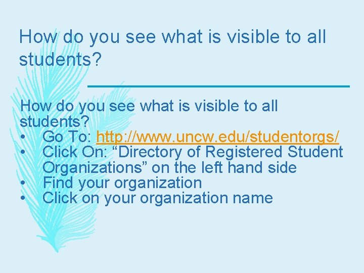 How do you see what is visible to all students? • Go To: http: