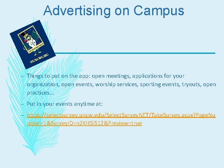 Advertising on Campus – Things to put on the app: open meetings, applications for