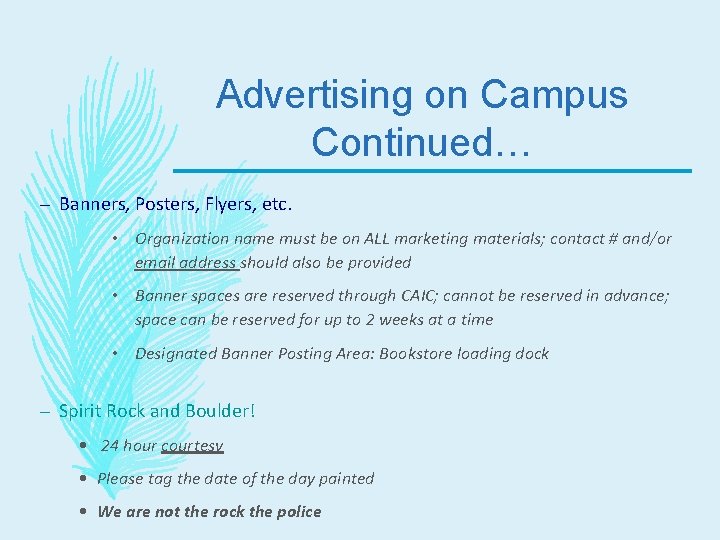 Advertising on Campus Continued… – Banners, Posters, Flyers, etc. • Organization name must be