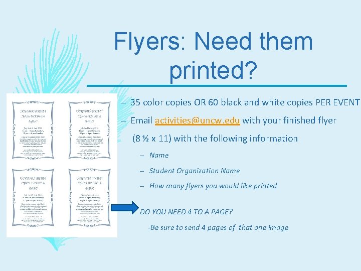Flyers: Need them printed? – 35 color copies OR 60 black and white copies